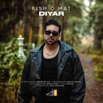 دانلود آهنگ دیار بنام کیش و مات