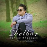 دانلود آهنگ مرصاد خوشگو بنام دلبر